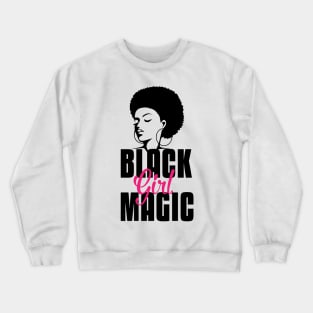 Black Girl Magic | Strong Black Woman Crewneck Sweatshirt